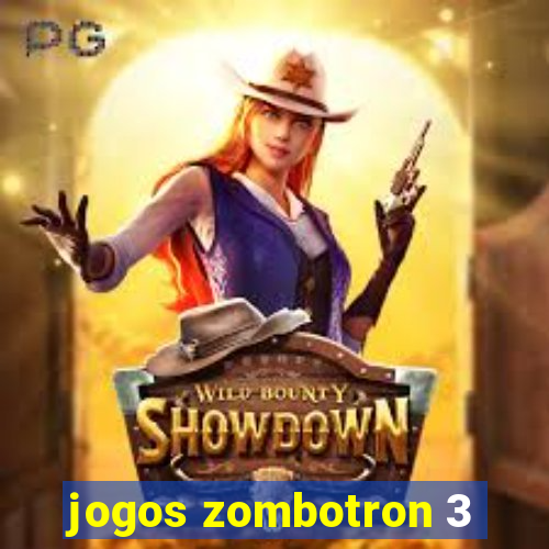 jogos zombotron 3